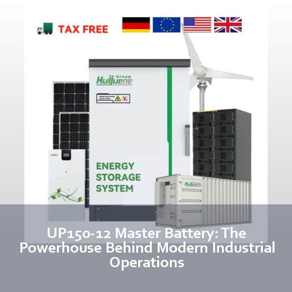 UP150-12 Master Battery: The Powerhouse Behind Modern Industrial Operations